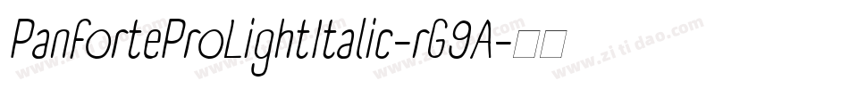 PanforteProLightItalic-rG9A字体转换 PanforteProLightItalic-rG9A字体转换