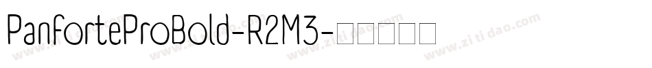 PanforteProBold-R2M3字体转换 PanforteProBold-R2M3字体转换
