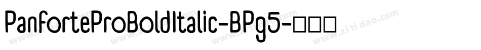 PanforteProBoldItalic-BPg5字体转换 PanforteProBoldItalic-BPg5字体转换