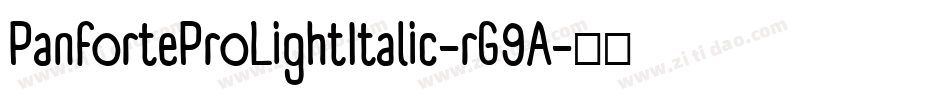 PanforteProLightItalic-rG9A字体转换 PanforteProLightItalic-rG9A字体转换