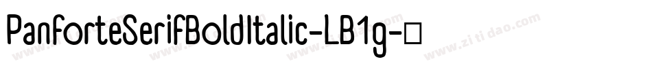 PanforteSerifBoldItalic-LB1g字体转换 PanforteSerifBoldItalic-LB1g字体转换