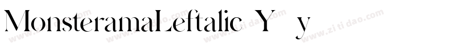MonsteramaLeftalic-Y29y字体转换