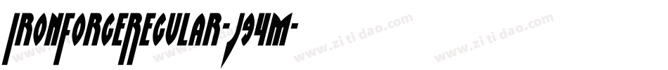 IronForgeRegular-J94m字体转换 IronForgeRegular-J94m字体转换