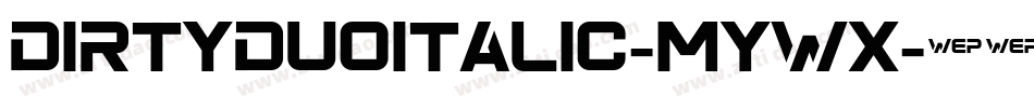 DirtyDuoItalic-mYWx字体转换