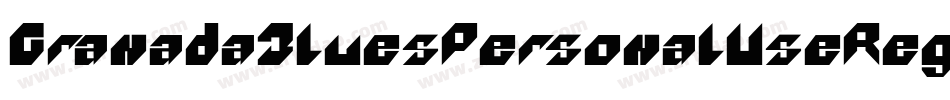 GranadaBluesPersonalUseRegular-PMa2字体转换 GranadaBluesPersonalUseRegular-PMa2字体转换