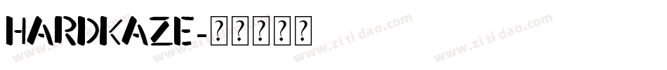 HARDKAZE字体转换