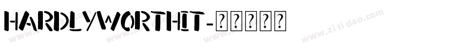 Hardlyworthit字体转换