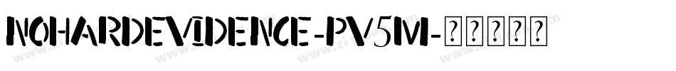 NoHardEvidence-Pv5m字体转换
