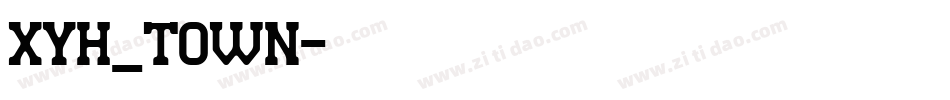 XYH_TOWN字体转换