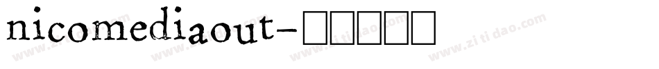 nicomediaout字体转换