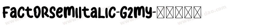 FactorSemiItalic-G2my字体转换