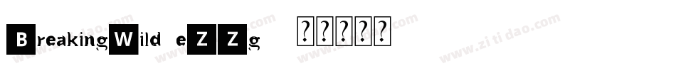 BreakingWild-eZZg6字体转换