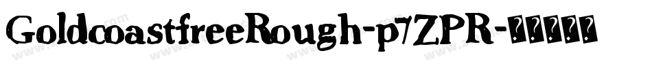 GoldcoastfreeRough-p7ZPR字体转换