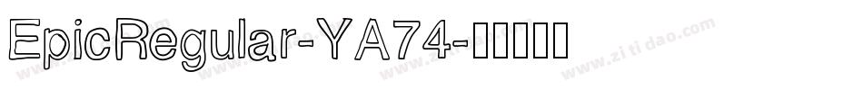 EpicRegular-YA74字体转换