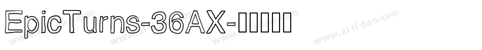 EpicTurns-36AX字体转换