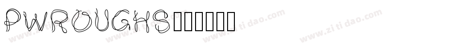 PWRoughs字体转换