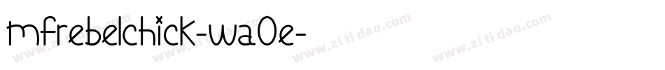 MfRebelChick-Wa0E字体转换