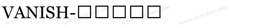 VANISH字体转换