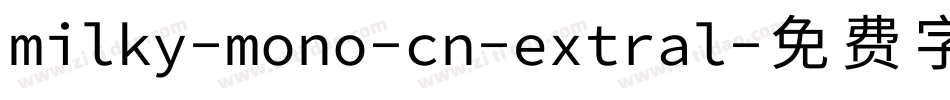 milky-mono-cn-extral字体转换