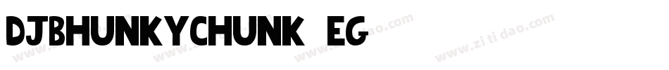 DjbHunkyChunk-Eg78字体转换