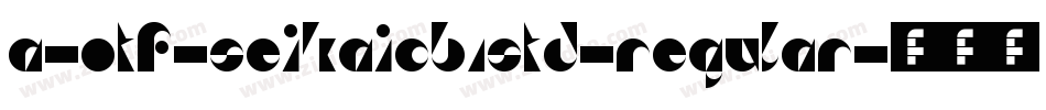 A-OTF-SeiKaiCB1Std-Regular字体转换