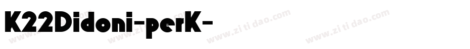 K22Didoni-perK字体转换