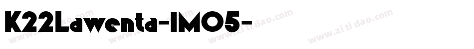 K22Lawenta-lMO5字体转换
