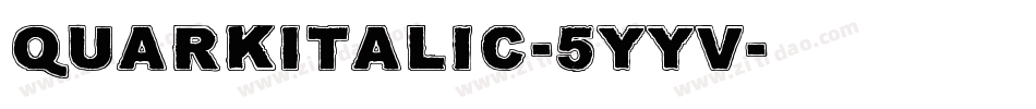 QuarkItalic-5yyv字体转换