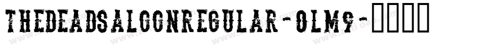 TheDeadSaloonRegular-0Lm9字体转换