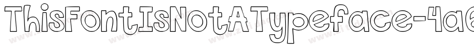 ThisFontIsNotATypeface-4a6p字体转换 ThisFontIsNotATypeface-4a6p字体转换