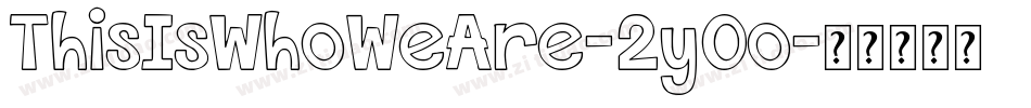 ThisIsWhoWeAre-2y0o字体转换