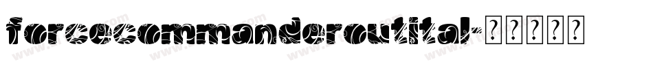 forcecommanderoutital字体转换