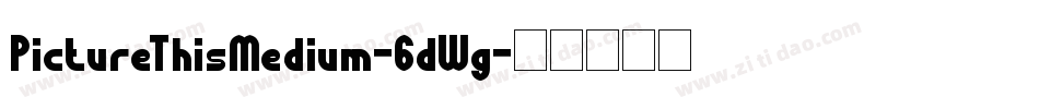 PictureThisMedium-6dWg字体转换