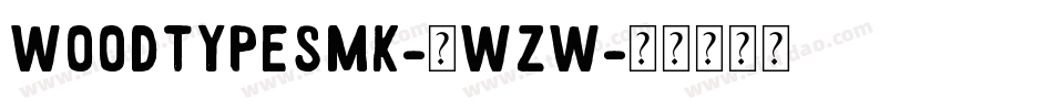 Woodtypesmk-2WzW字体转换