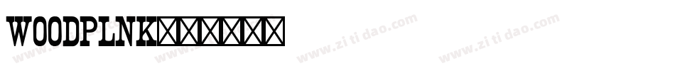 WOODPLNK字体转换