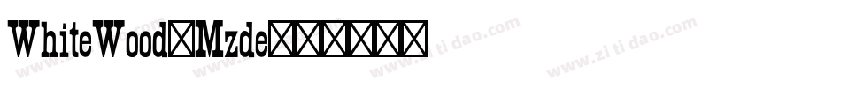 WhiteWood-Mzde字体转换