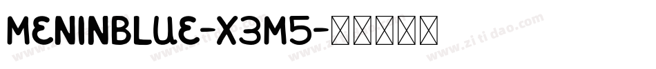 Meninblue-x3m5字体转换 Meninblue-x3m5字体转换