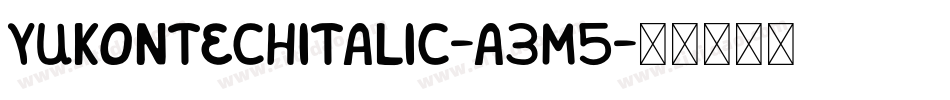 YukonTechItalic-a3M5字体转换