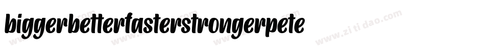 biggerbetterfasterstrongerpeter字体转换