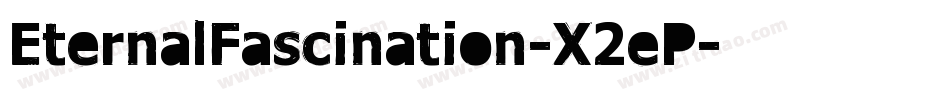 EternalFascination-X2eP字体转换