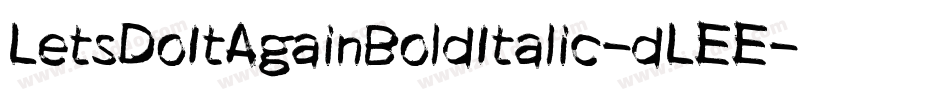 LetsDoItAgainBoldItalic-dLEE字体转换