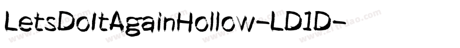 LetsDoItAgainHollow-LD1D字体转换