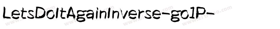 LetsDoItAgainInverse-go1P字体转换