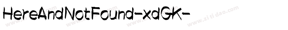 HereAndNotFound-xdGK字体转换