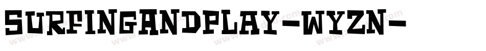 SurfingAndPlay-wyzn字体转换 SurfingAndPlay-wyzn字体转换