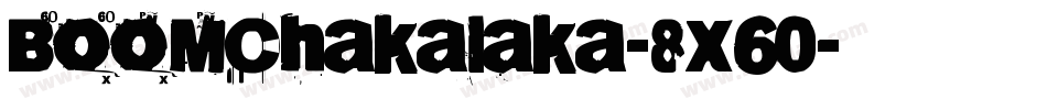 Boomchakalaka-8x60字体转换