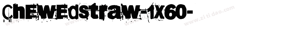 ChewedStraw-1X60字体转换