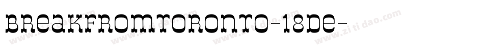 Breakfromtoronto-18de字体转换