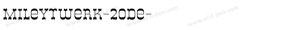 Mileytwerk-20de字体转换