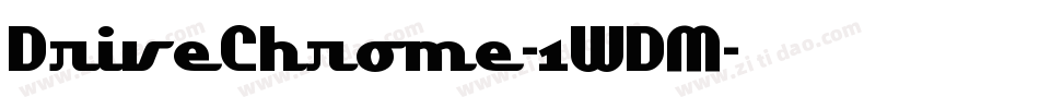 DriveChrome-1WDM字体转换